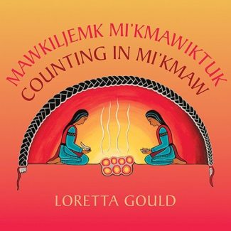 Counting in Mi’kmaw / Mawkiljemk Mi’kmawiktuk