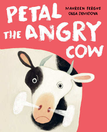Petal the Angry Cow - Hardcover