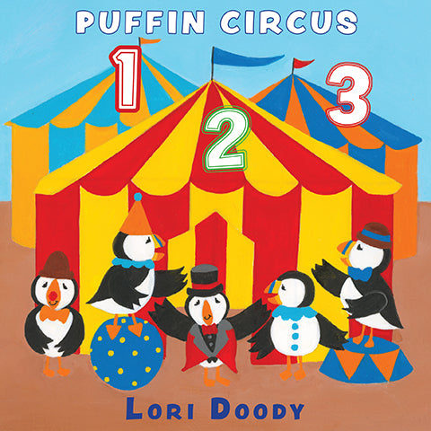 Book cover of 'Puffin Circus 123' by Lori Doody featuring penguins and a circus tent.