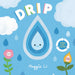 Book cover of 'Drip' by Maggie Li with a cartoon water droplet and plants on a blue background.