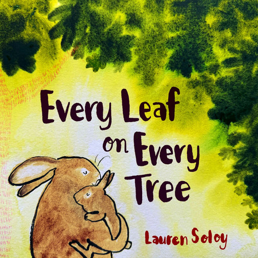 Book cover of Every Leaf on Every Tree by Lauren Soloy