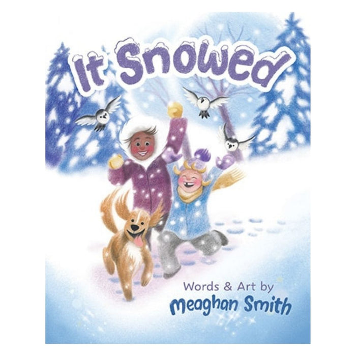 Book cover of 'It Snowed' with two children and a dog playing in the snow, by Meaghan Smith.