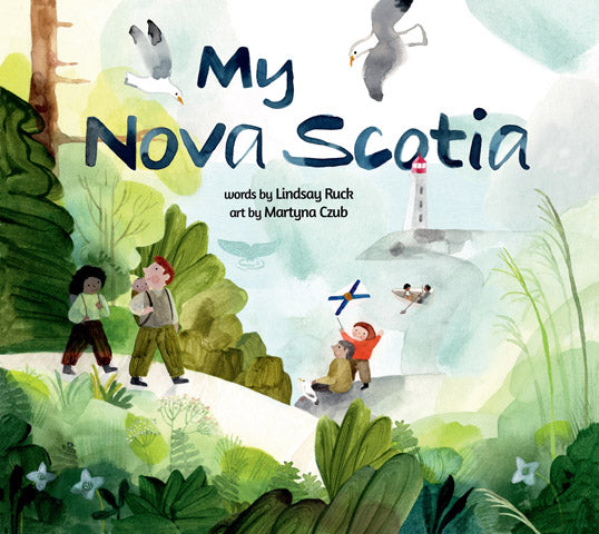 Book cover of 'My Nova Scotia' with illustrations of people, nature, and a lighthouse. Written by Lindsay Ruck with art by Martyna Czub