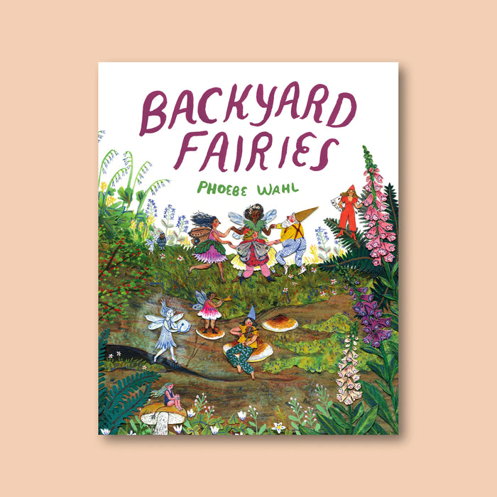 caption-Backyard Fairies by Phoebe Wahl
