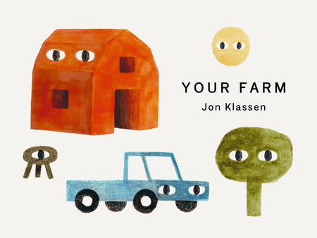Book cover of 'Your Farm' by Jon Klassen featuring illustrations of a barn, truck, and trees with eyes.