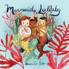 Mermaid Lullaby by Briana Corr Scott (Board Book)